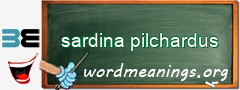 WordMeaning blackboard for sardina pilchardus